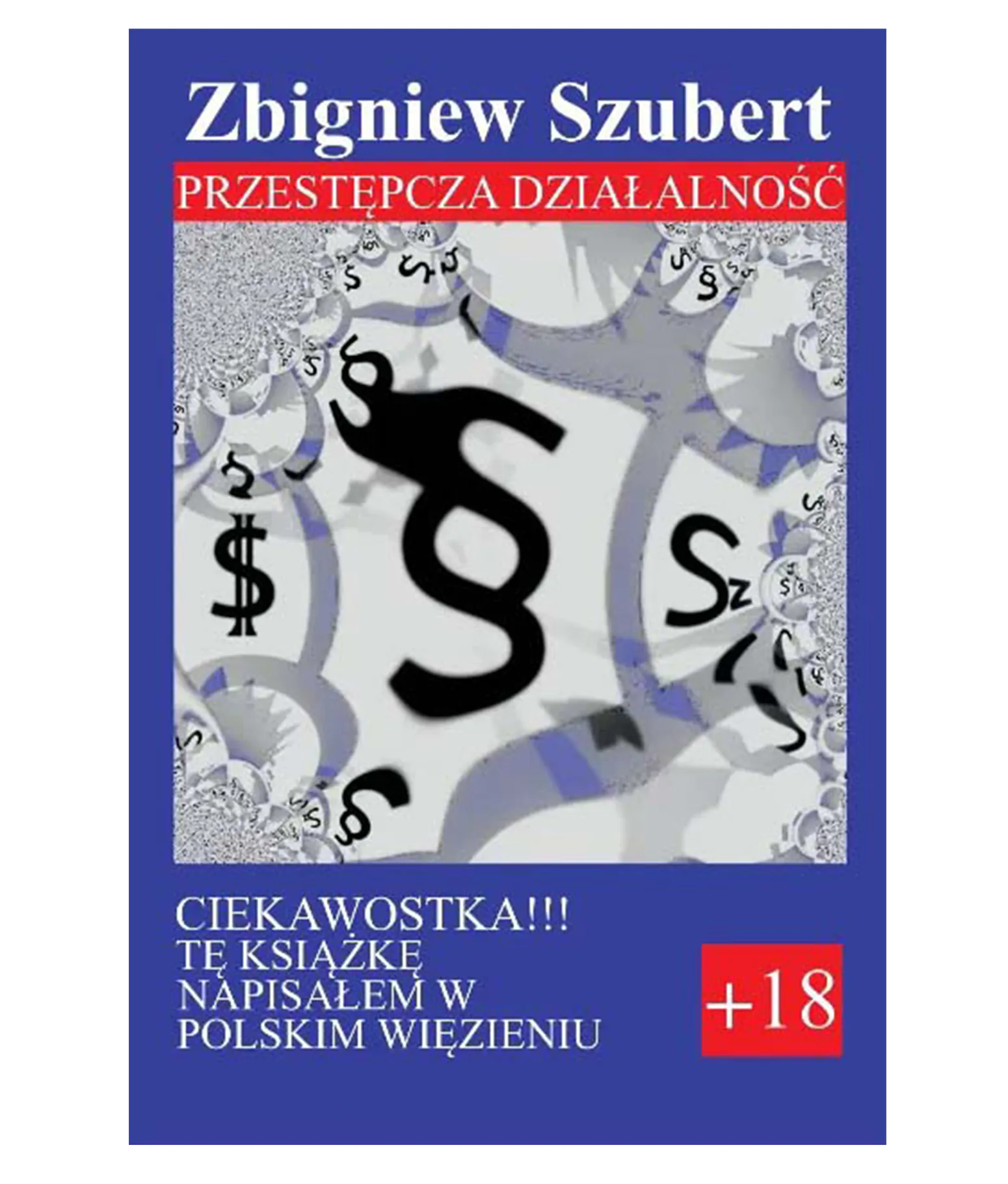 Przestępcza działalność Zbigniew Szubert